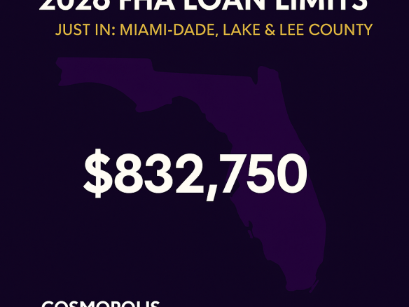 2026 FHA Loan Limits for Miami Dade - Lake and Lee Counties has increased to 832750